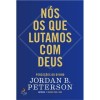 Nós, os que lutamos com Deus