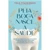 Pela boca nasce a saúde