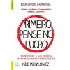 Primeiro pense no lucro