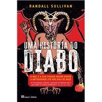 Uma História do Diabo # O mal e a sua figura maior desde a sua antiguidade até aos dias de hoje