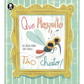 Que mosquito tão chato!