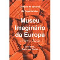 Museu Imaginário da Europa e outras ideias - Desenhos, espaços e textos