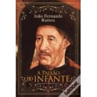 A paixão do Infante