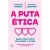A puta ética