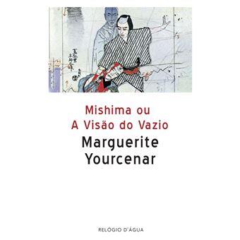 Mishima ou a Visão do Vazio