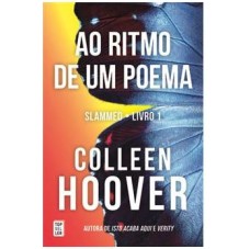 Ao Ritmo de um Poema - Slammed livro 1