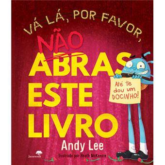 Vá Lá, Por Favor, Não Abras Este Livro