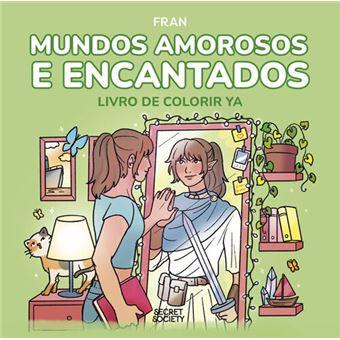 Mundos Amorosos e Encantados - Livro de Colorir YA