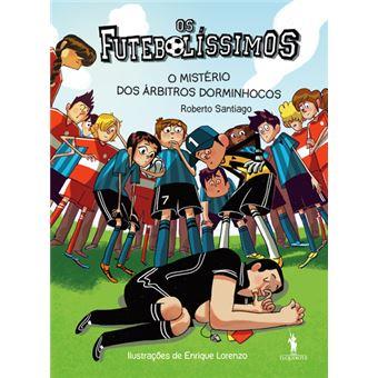 Os Futebolíssimos 1 - O Mistério dos Árbitros Dorminhocos