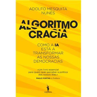 Algoritmocracia - Como a IA está a transformar as nossas democracias