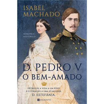 D. Pedro V - O Bem-Amado