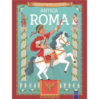 Antiga Roma - Viagem através da história