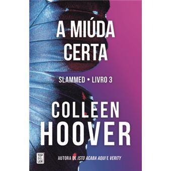 A Miúda Certa - Slammed Livro 3