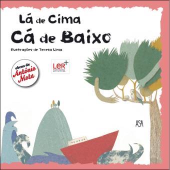 Lá de Cima, Cá de Baixo