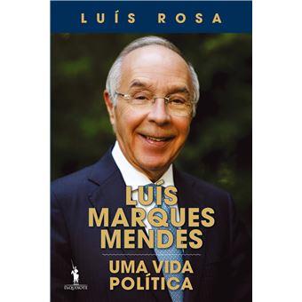 Luís Marques Mendes - Uma vida política