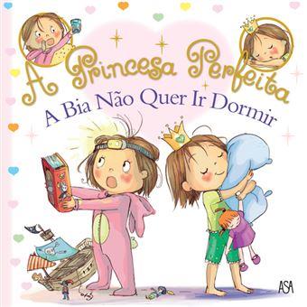 A Princesa Perfeita 2 - A Bia Não Quer Ir Dormir
