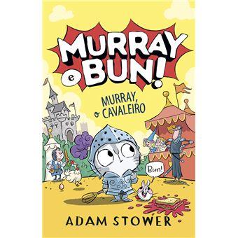 Murray e Bun! 2 -  Murray, o Cavaleiro