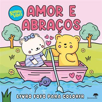 Amor e Abraços - Livro Fofo para Colorir