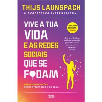 Vive a Vida e as Redes Sociais que se F*dam