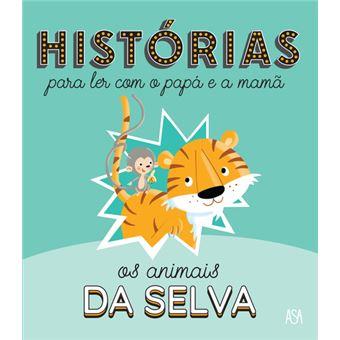 Histórias para Ler com o Papá e a Mamã 2 - Os Animais da Selva