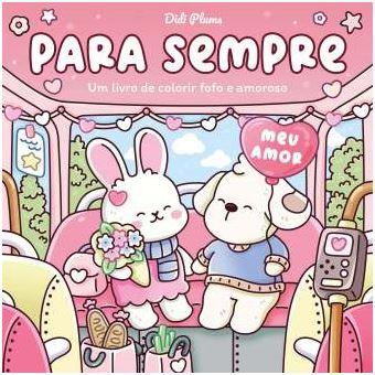 Para Sempre - Um Livro de Colorir Fofo e Amoroso