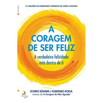 A Coragem de Ser Feliz (Nova Capa)