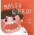 Mas Eu Quero!