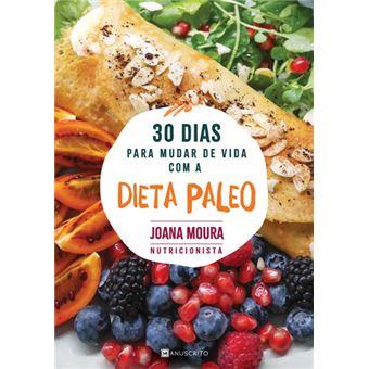 30 Dias para Mudar de Vida com a Dieta Paleo