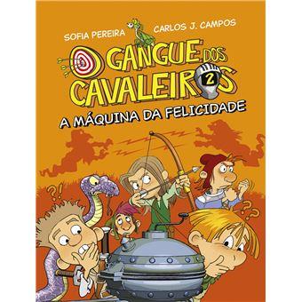 O Gangue dos Cavaleiros 02 - A Máquina da Felicidade