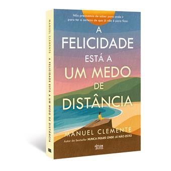 A Felicidade Está a um Medo de Distância