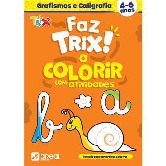 Faz Trix! a Colorir com Atividades - Grafismos e Caligrafia - 4-6 Anos