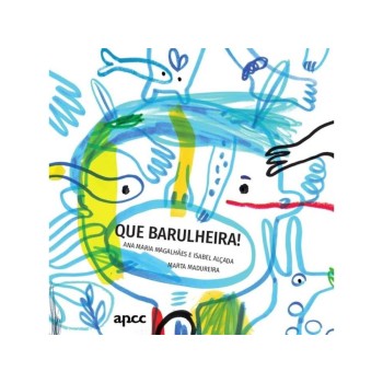 Que Barulheira!