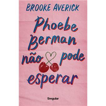Phoebe Berman não pode esperar