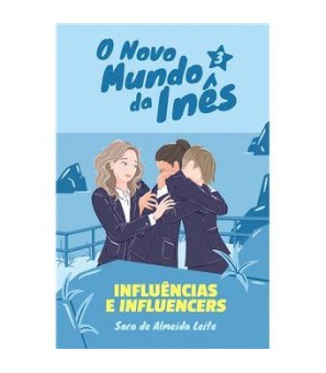 O novo mundo de Inês - Influências e influencers