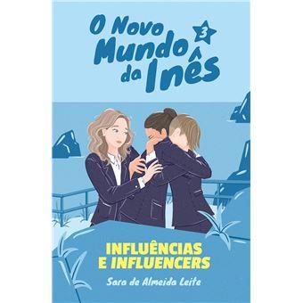 O novo mundo de Inês - Influências e influencers