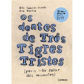 Os Dentes de Três Tigres Tristes (Para Não Falar dos Mamutes)
