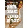 Quantas cervejas posso beber até pecar?