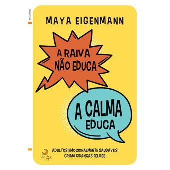 A raiva não educa. A calma educa