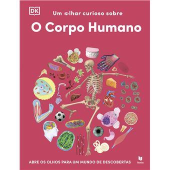 Um olhar curioso sobre o corpo humano