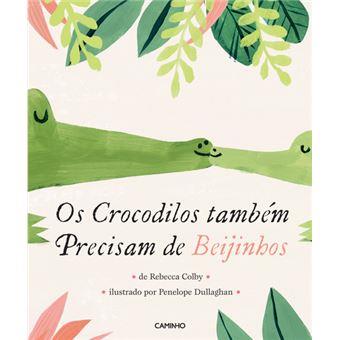 Os crocodilos também precisam de beijinhos