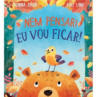 Nem pensar! Eu vou ficar!