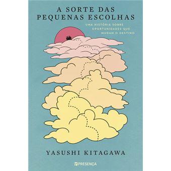 A Sorte das Pequenas Escolhas