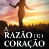 A razão do coração